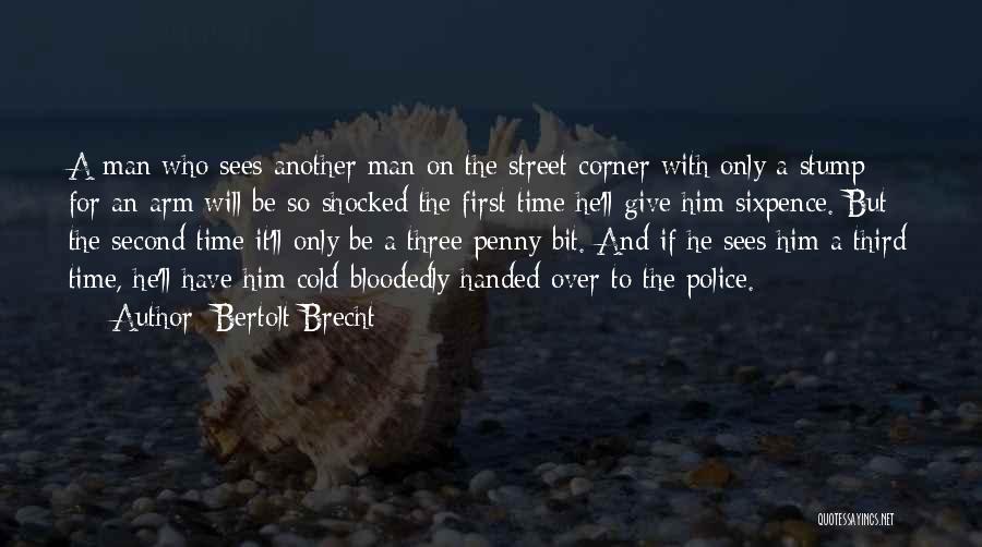 Sixpence Quotes By Bertolt Brecht