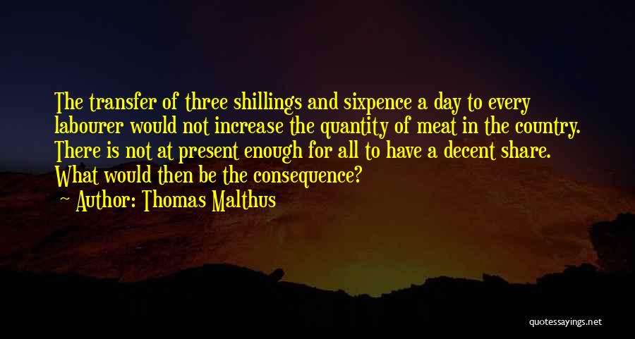 Sixpence Quotes By Thomas Malthus