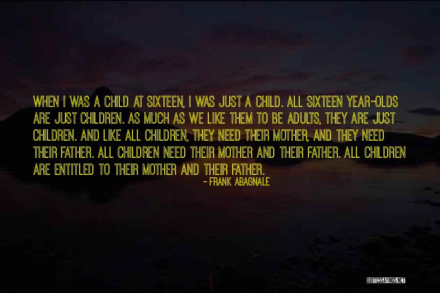 Sixteen Year Olds Quotes By Frank Abagnale Sixteen Year Olds Quotes By Frank Abagnale