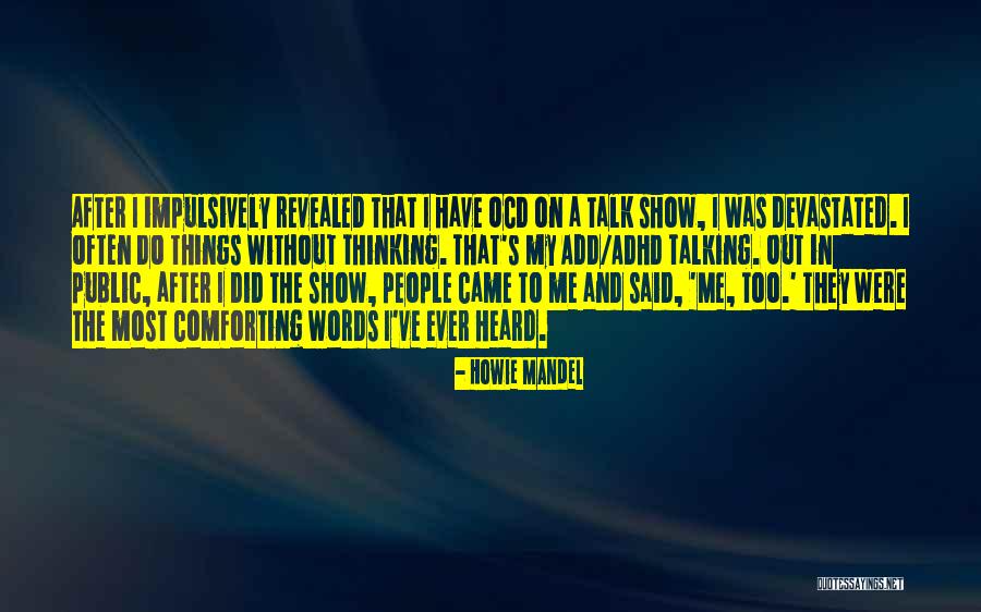 Sixteen Year Olds Quotes By Howie Mandel Sixteen Year Olds Quotes By Howie Mandel