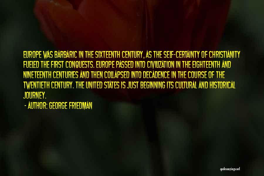 Sixteenth Century Quotes By George Friedman