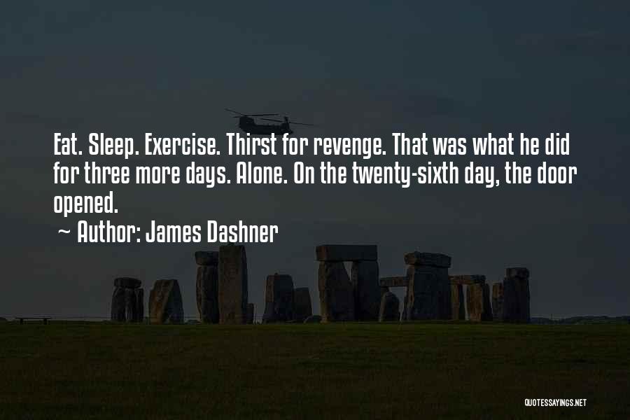 Sixth Day Quotes By James Dashner