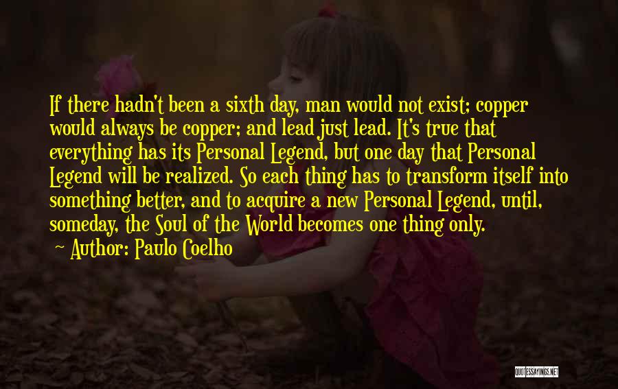 Sixth Day Quotes By Paulo Coelho