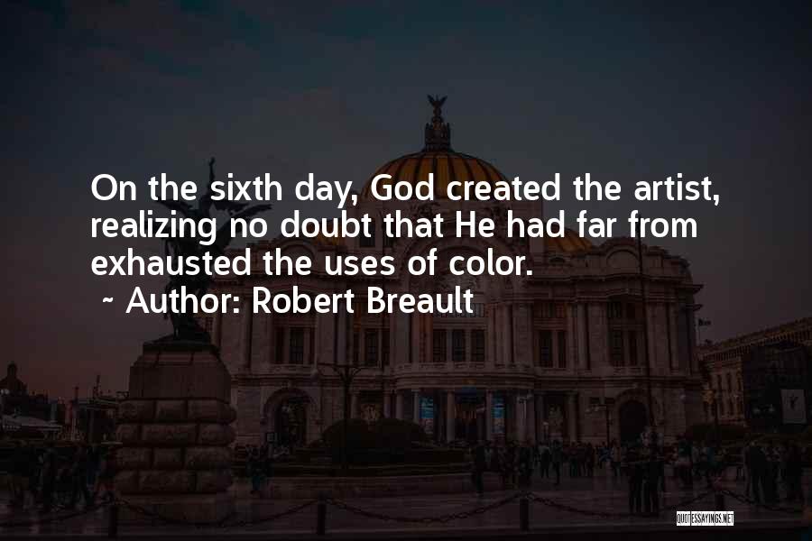 Sixth Day Quotes By Robert Breault