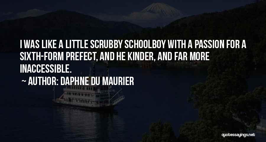 Sixth Form Quotes By Daphne Du Maurier