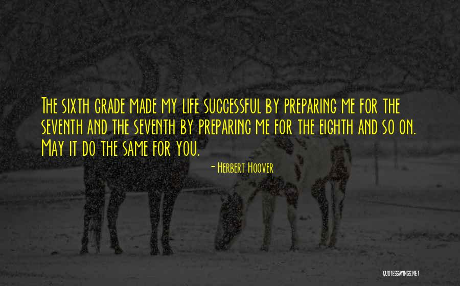 Sixth Grade Quotes By Herbert Hoover Sixth Grade Quotes By Herbert Hoover