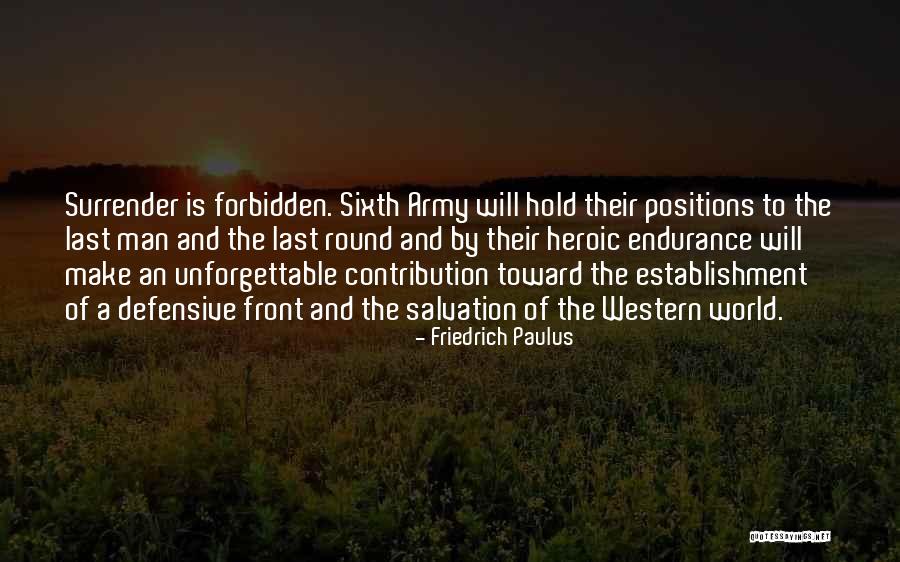 Sixth Man Quotes By Friedrich Paulus Sixth Man Quotes By Friedrich Paulus