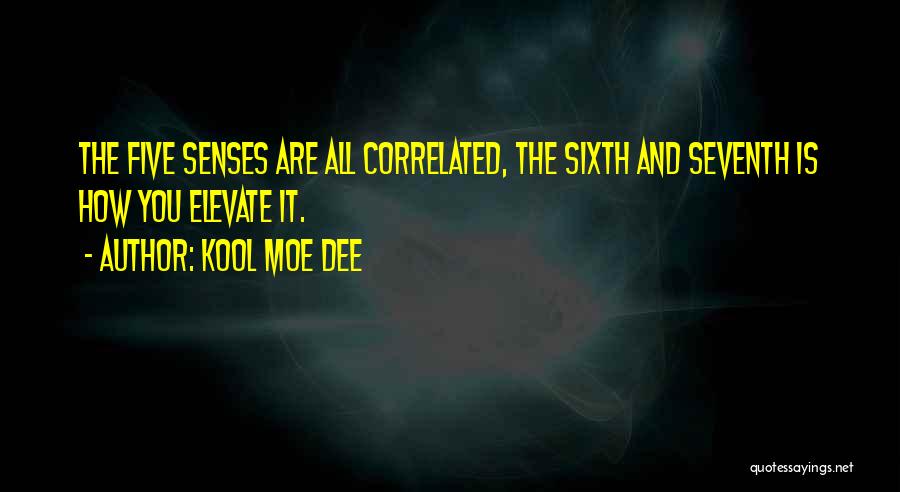 Sixth Senses Quotes By Kool Moe Dee