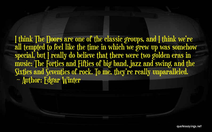 Sixties And Seventies Rock Music Quotes By Edgar Winter