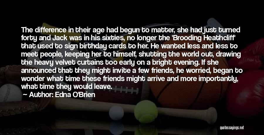 Sixties Birthday Quotes By Edna O'Brien