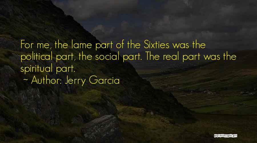 Sixties Quotes By Jerry Garcia