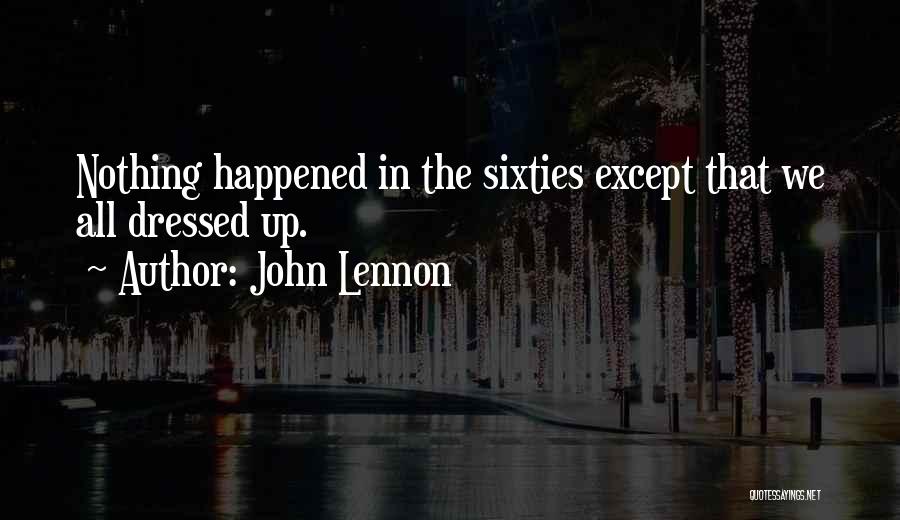 Sixties Quotes By John Lennon