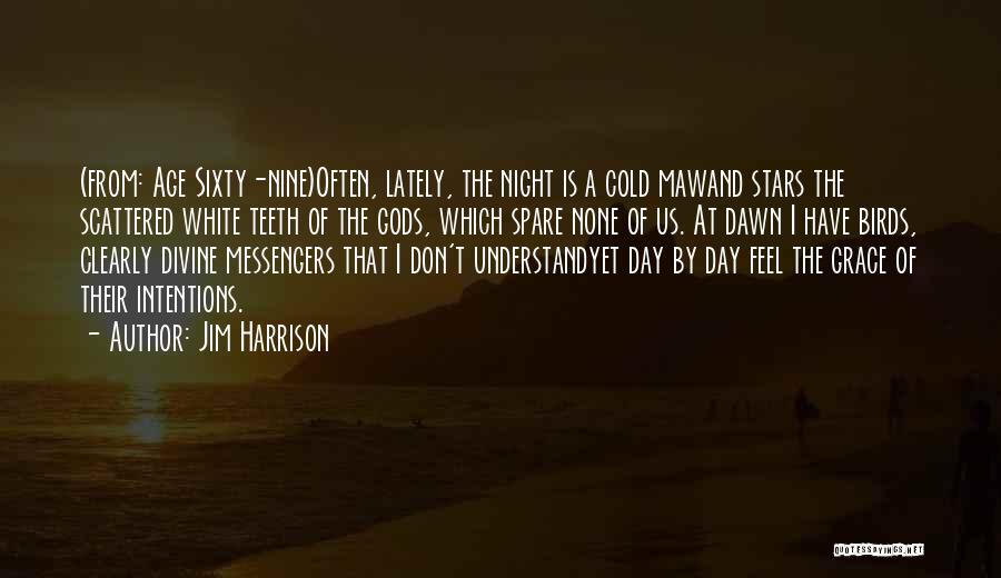 Sixty Nine Quotes By Jim Harrison