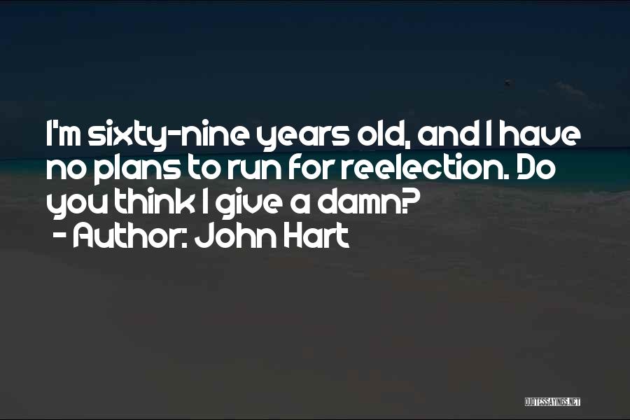 Sixty Nine Quotes By John Hart