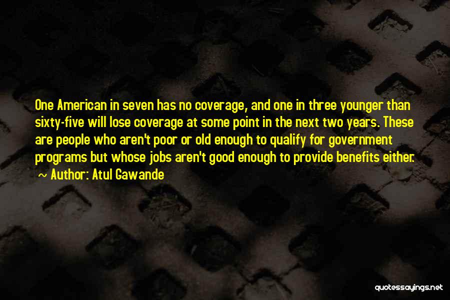 Sixty Years Old Quotes By Atul Gawande