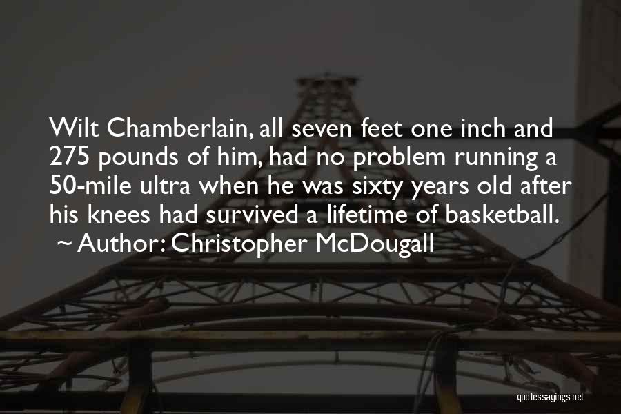 Sixty Years Old Quotes By Christopher McDougall