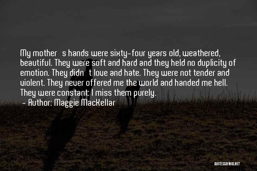 Sixty Years Old Quotes By Maggie MacKellar