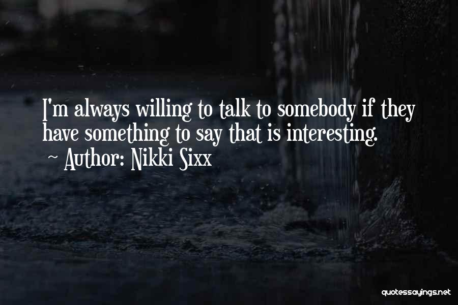 Sixx Am Quotes By Nikki Sixx