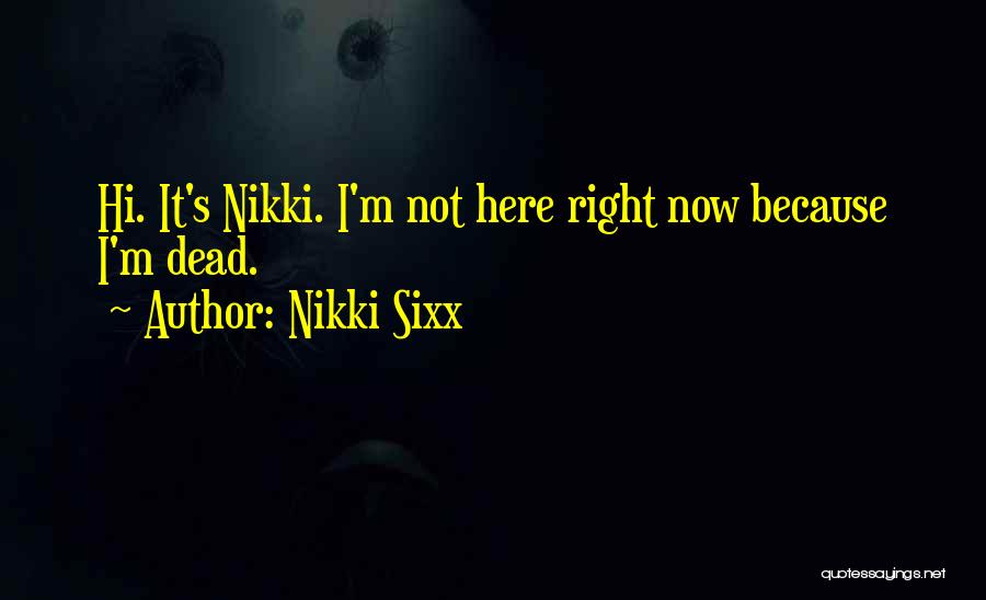 Sixx Am Quotes By Nikki Sixx