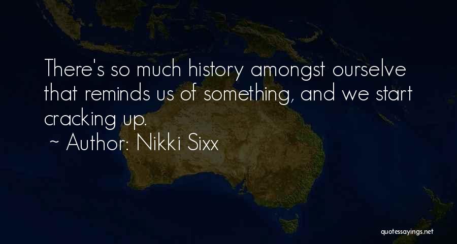 Sixx Am Quotes By Nikki Sixx