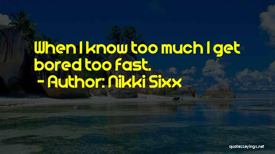 Sixx Am Quotes By Nikki Sixx