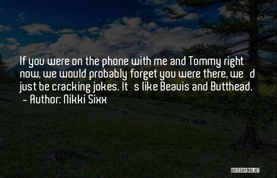 Sixx Quotes By Nikki Sixx