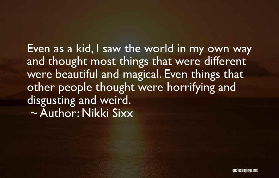 Sixx Quotes By Nikki Sixx