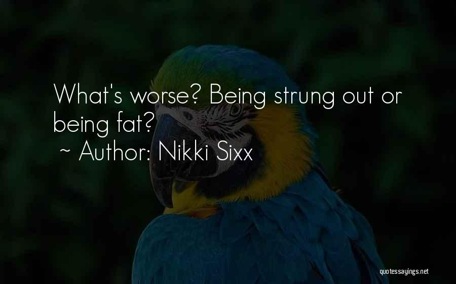Sixx Quotes By Nikki Sixx