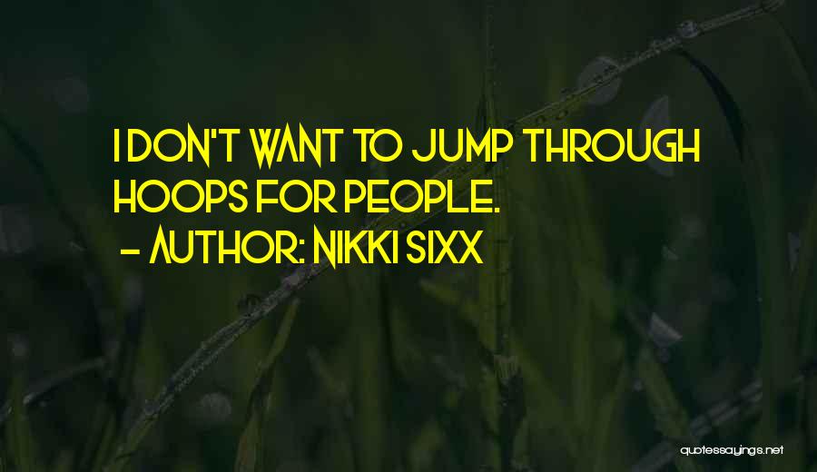 Sixx Quotes By Nikki Sixx