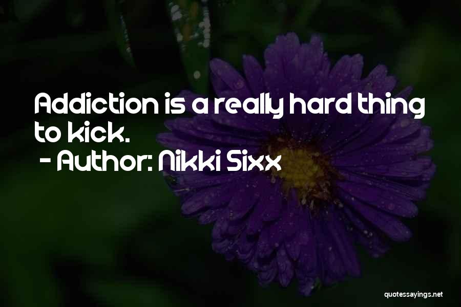 Sixx Quotes By Nikki Sixx