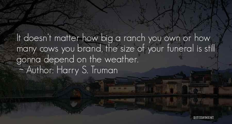 Size 0 Quotes By Harry S. Truman