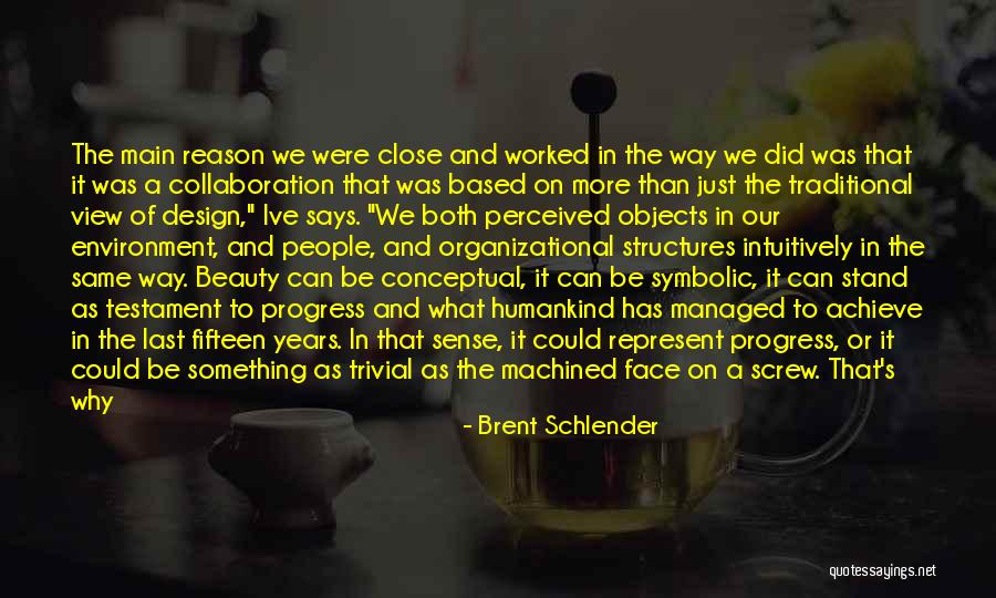 Size And Beauty Quotes By Brent Schlender Size And Beauty Quotes By Brent Schlender