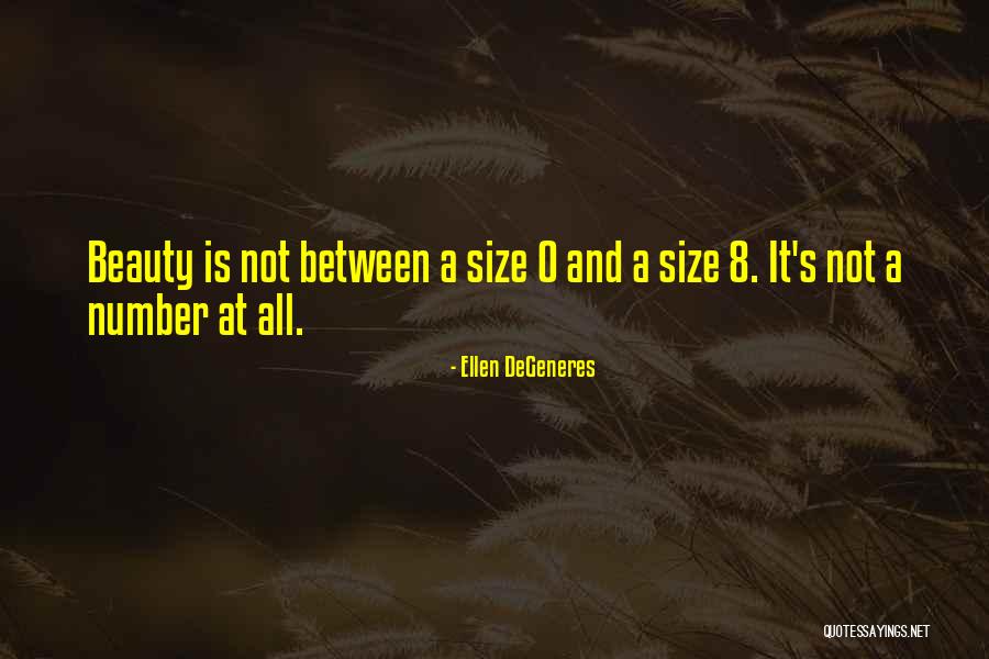 Size And Beauty Quotes By Ellen DeGeneres