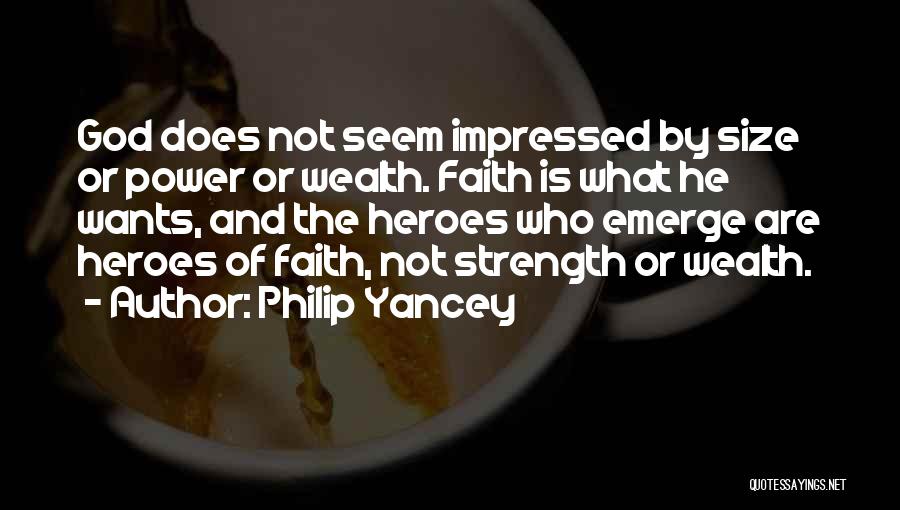 Size And Strength Quotes By Philip Yancey