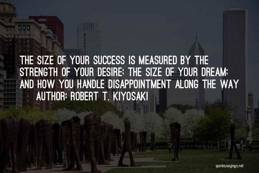 Size And Strength Quotes By Robert T. Kiyosaki