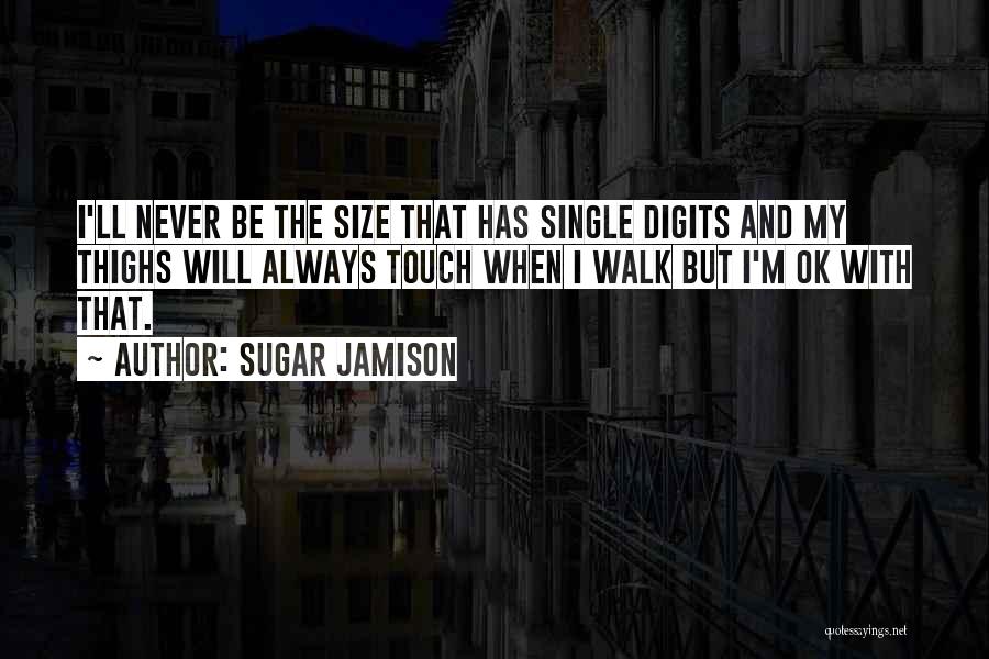 Size And Strength Quotes By Sugar Jamison