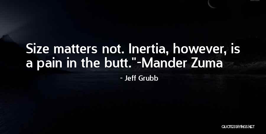 Size Matters Quotes By Jeff Grubb Size Matters Quotes By Jeff Grubb