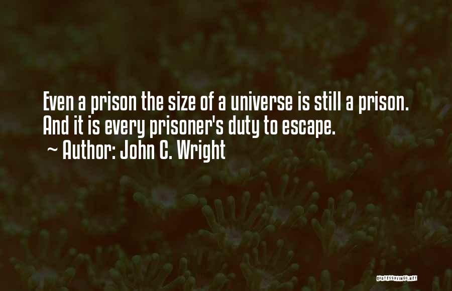 Size Of Universe Quotes By John C. Wright