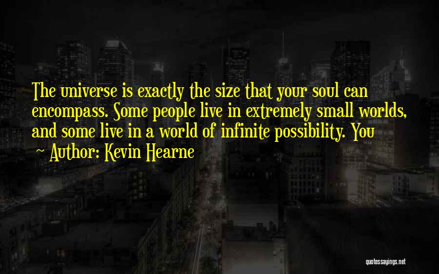 Size Of Universe Quotes By Kevin Hearne