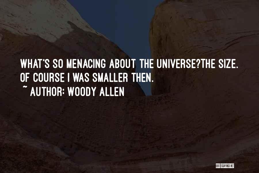 Size Of Universe Quotes By Woody Allen