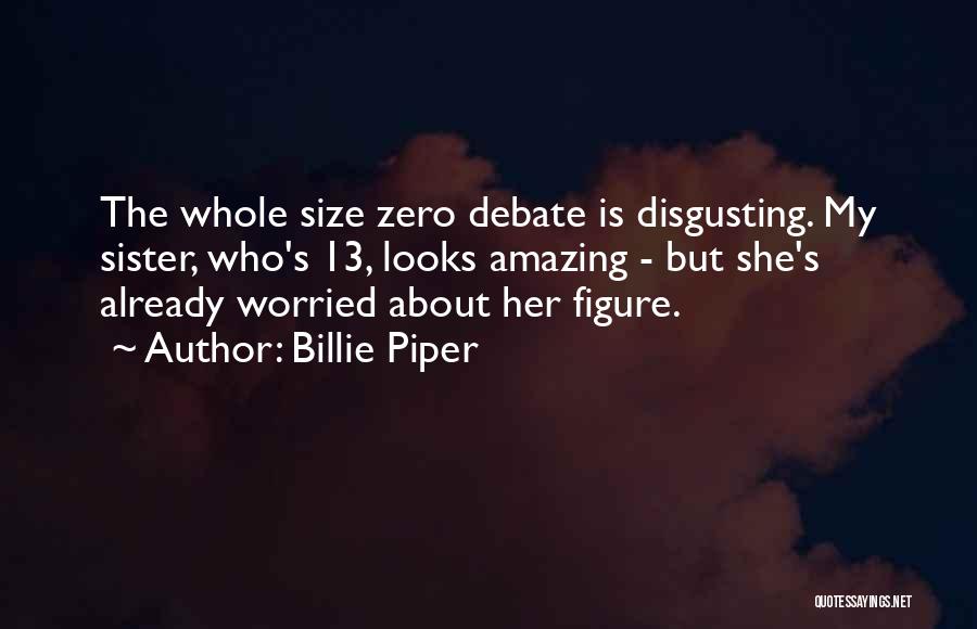 Size Zero Quotes By Billie Piper