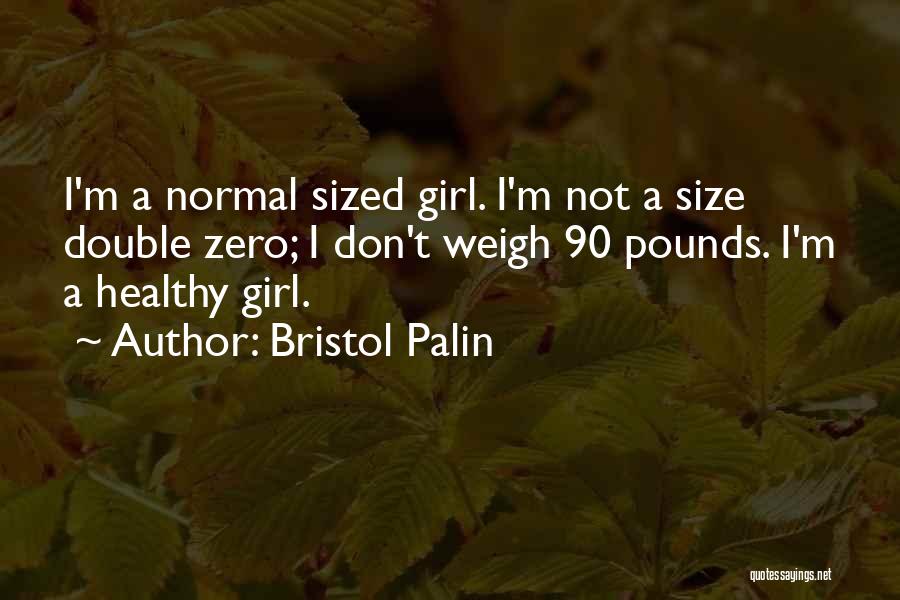 Size Zero Quotes By Bristol Palin
