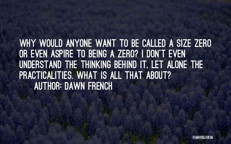 Size Zero Quotes By Dawn French