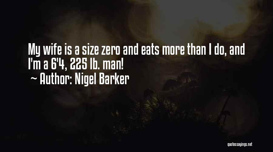 Size Zero Quotes By Nigel Barker