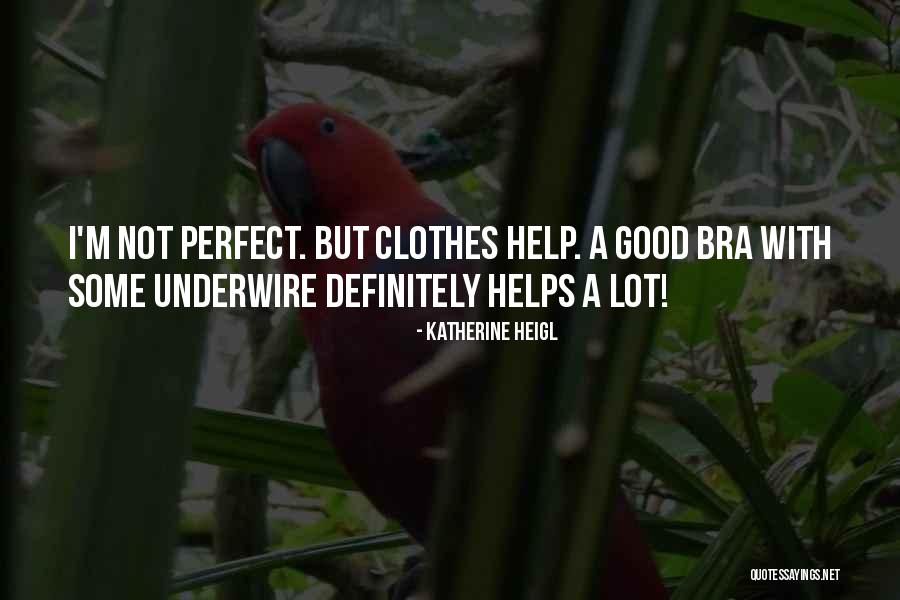 Sizoo Clothing Quotes By Katherine Heigl Sizoo Clothing Quotes By Katherine Heigl