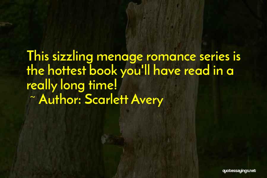 Sizzling Romantic Quotes By Scarlett Avery