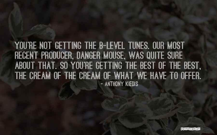 Sjaak Kentie Quotes By Anthony Kiedis Sjaak Kentie Quotes By Anthony Kiedis
