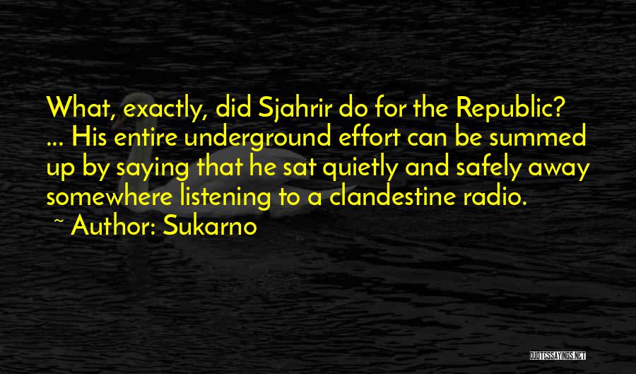 Sjahrir Quotes By Sukarno