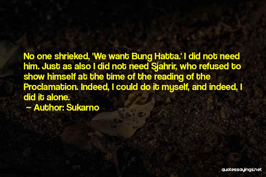Sjahrir Quotes By Sukarno