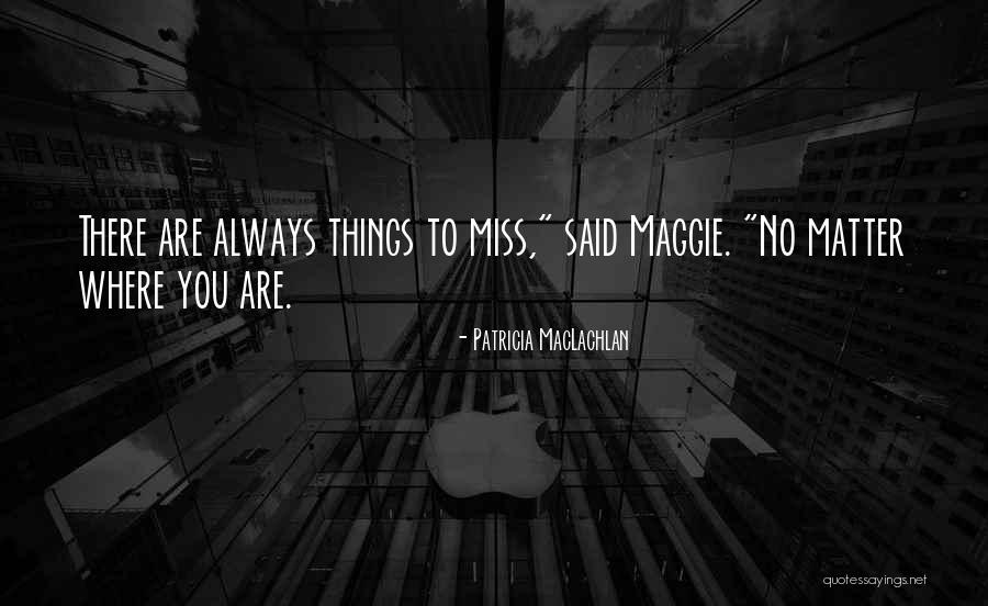 Sjajna Kosa Quotes By Patricia MacLachlan Sjajna Kosa Quotes By Patricia MacLachlan